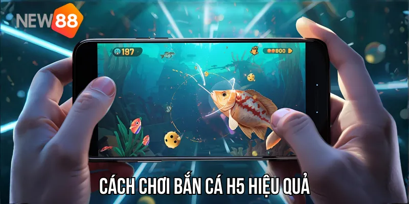 Hướng dẫn cách chơi bắn cá H5 hiệu quả
